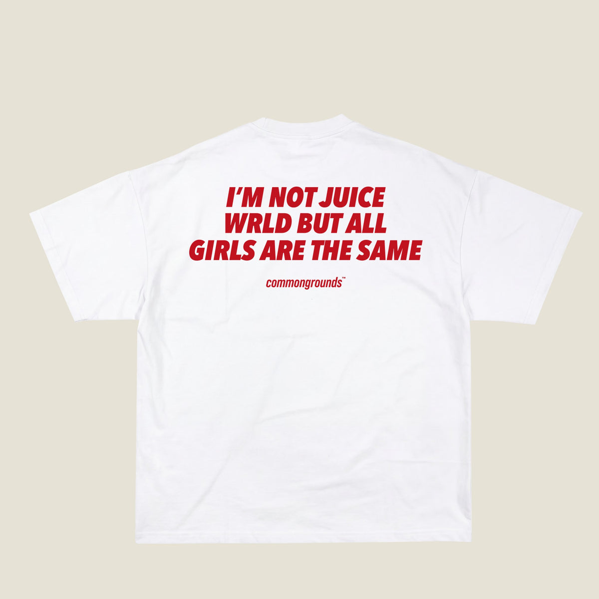 I'M NOT JUICE WRLD BUT ALL GIRLS ARE THE SAME Tee in white, back print