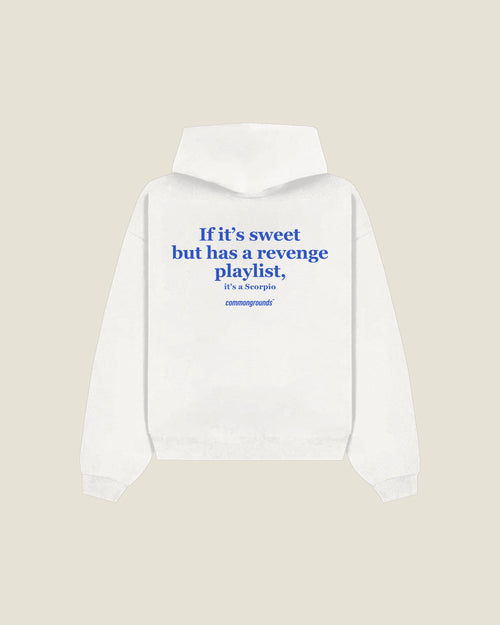 If It's Sweet But Has A Revenge Playlist, It's A Scorpio Hoodie in white, back print