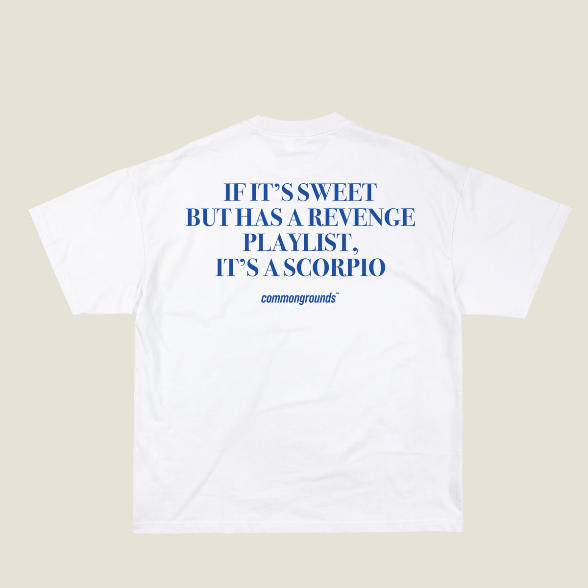 IF IT'S SWEET BUT HAS A REVENGE PLAYLIST, IT'S A SCORPIO Tee in white, back print