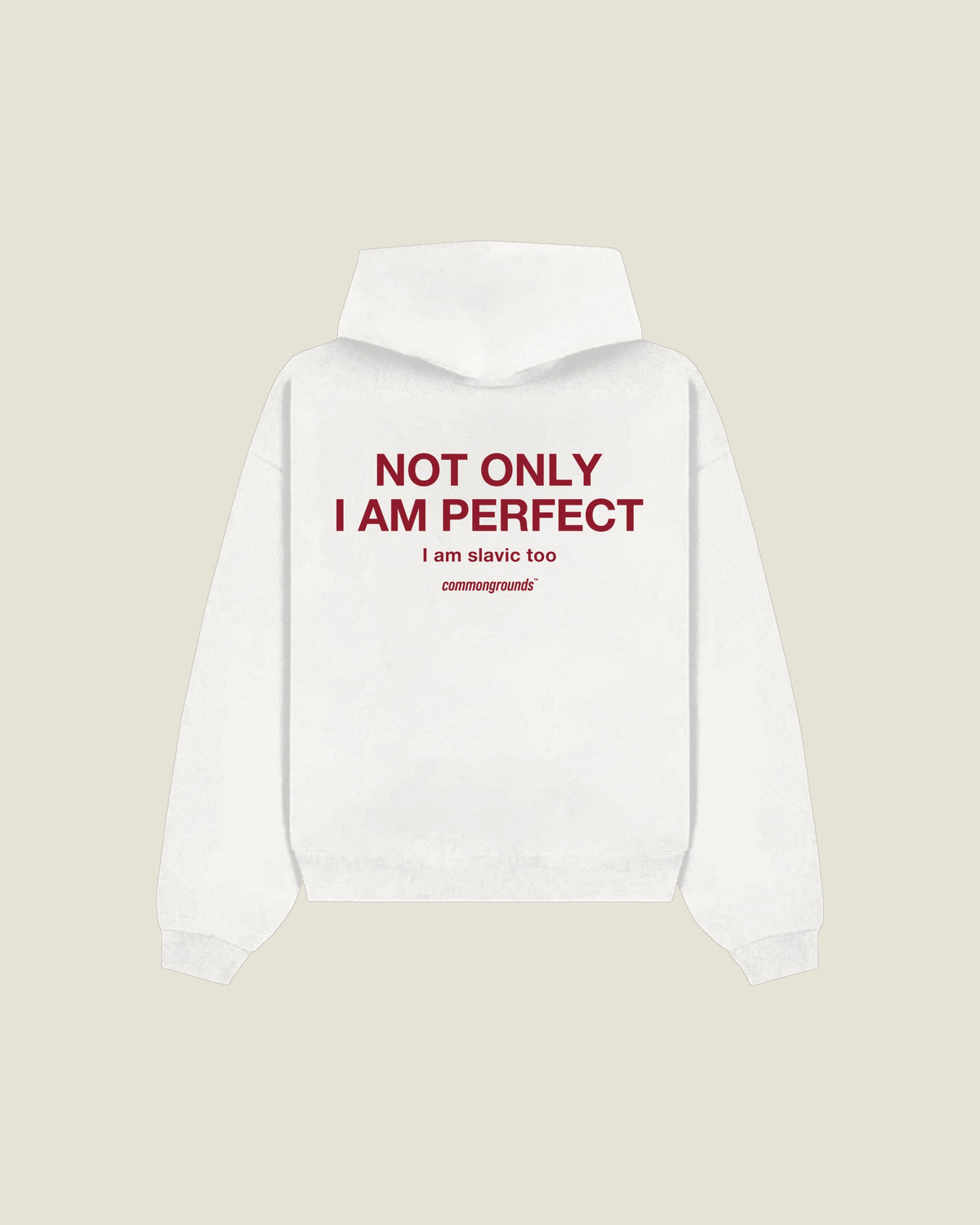 Not Only I Am Perfect I Am Slavic Too Hoodie in white, back print