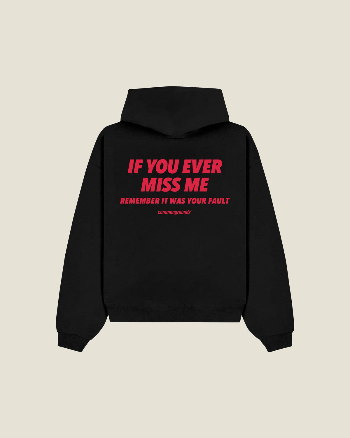 If You Ever Miss Me Remember It Was Your Fault Hoodie in black, back print
