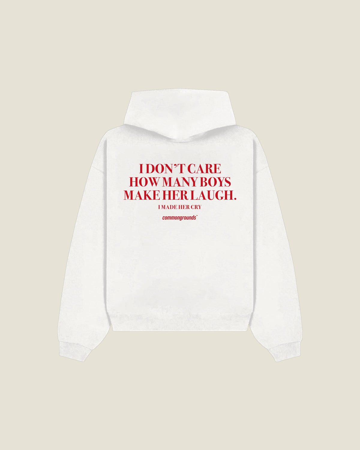 I Don't Care How Many Boys Make Her Laugh. I Made Her Cry Hoodie in white, back print