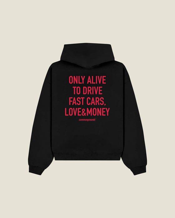 Only Alive To Drive Fast Cars, Love&money Hoodie