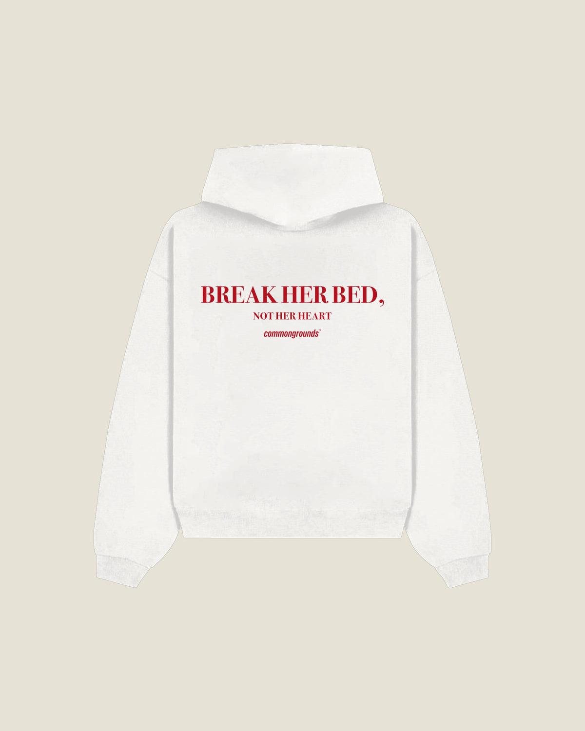 Break Her Bed, Not Her Heart Hoodie in white, back print