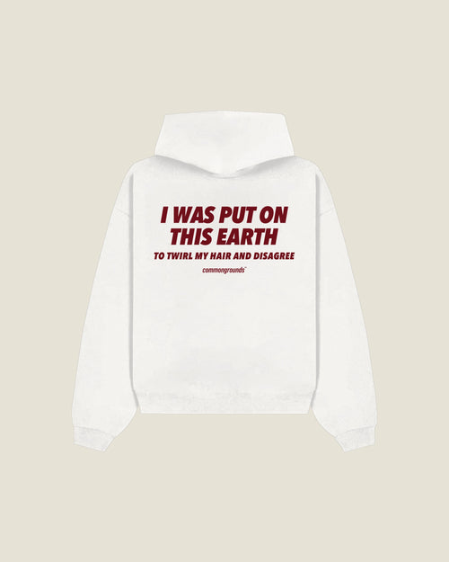 I Was Put On This Earth To Twirl My Hair And Disagree Hoodie in white, back print