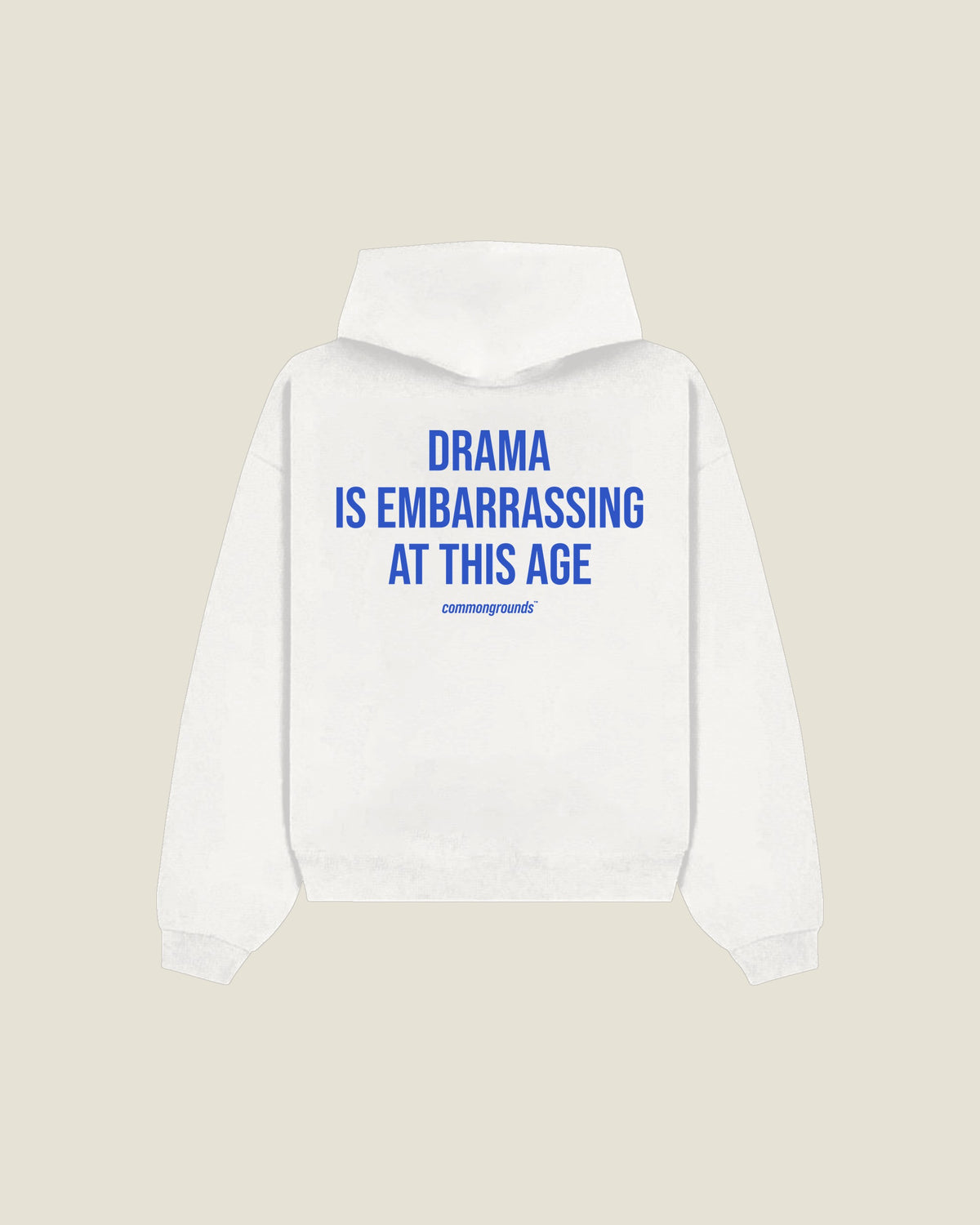 Drama Is Embarrassing At This Age Hoodie in white, back print