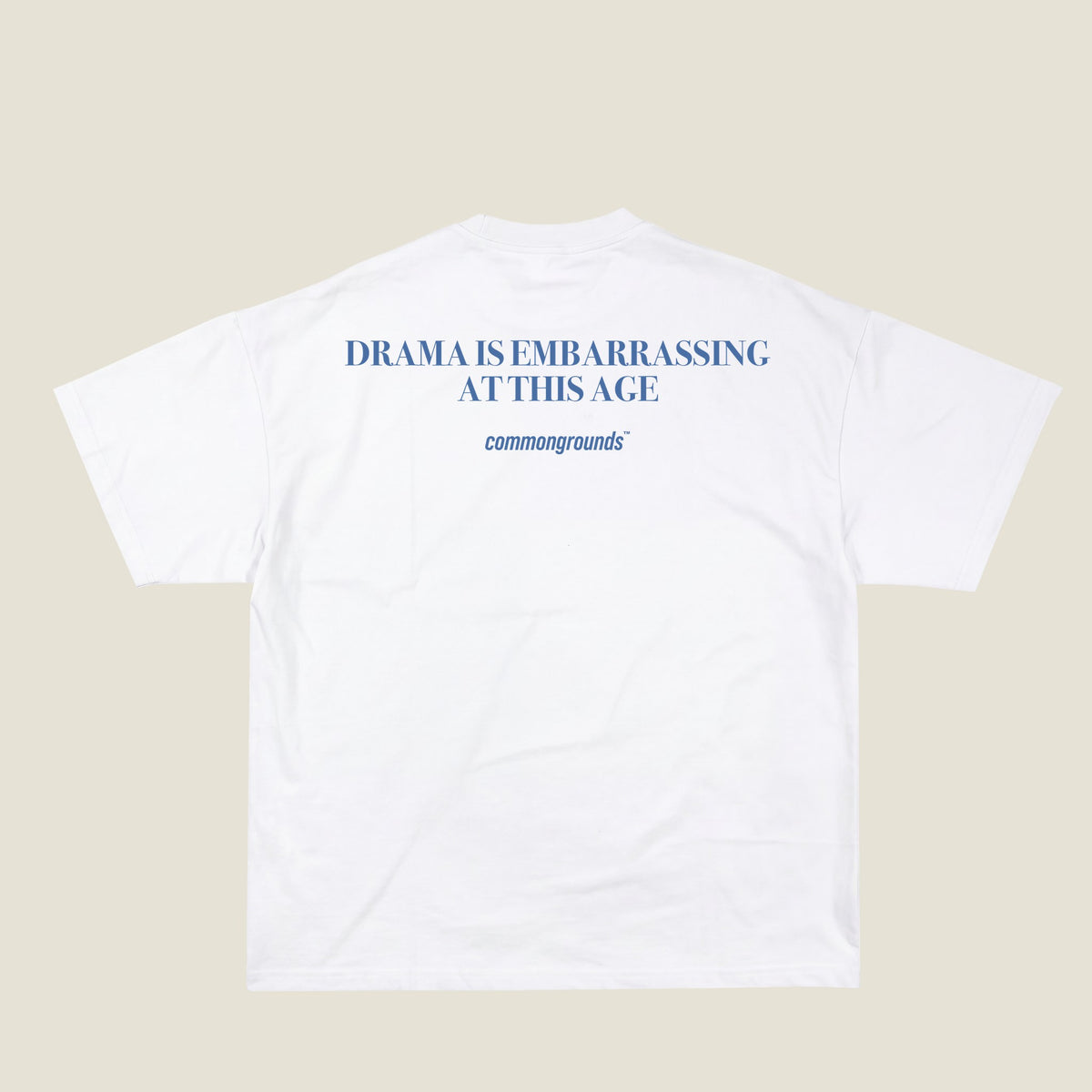 DRAMA IS EMBARRASSING AT THIS AGE Tee in white, back print