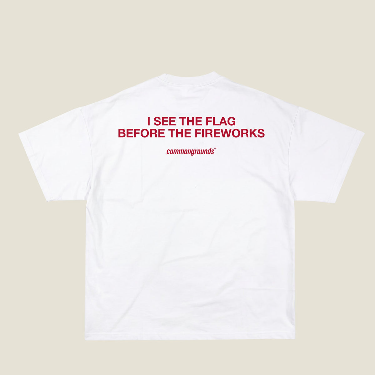 I SEE THE FLAG BEFORE THE FIREWORKS Tee in white, back print