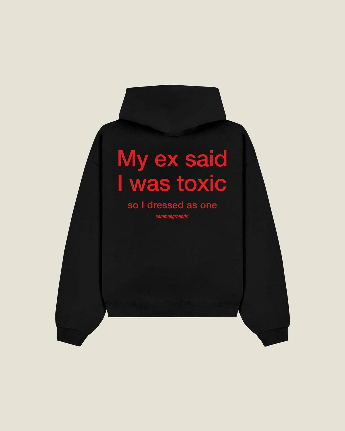 My Ex Said I Was Toxic So I Dressed As One Hoodie in black, back print