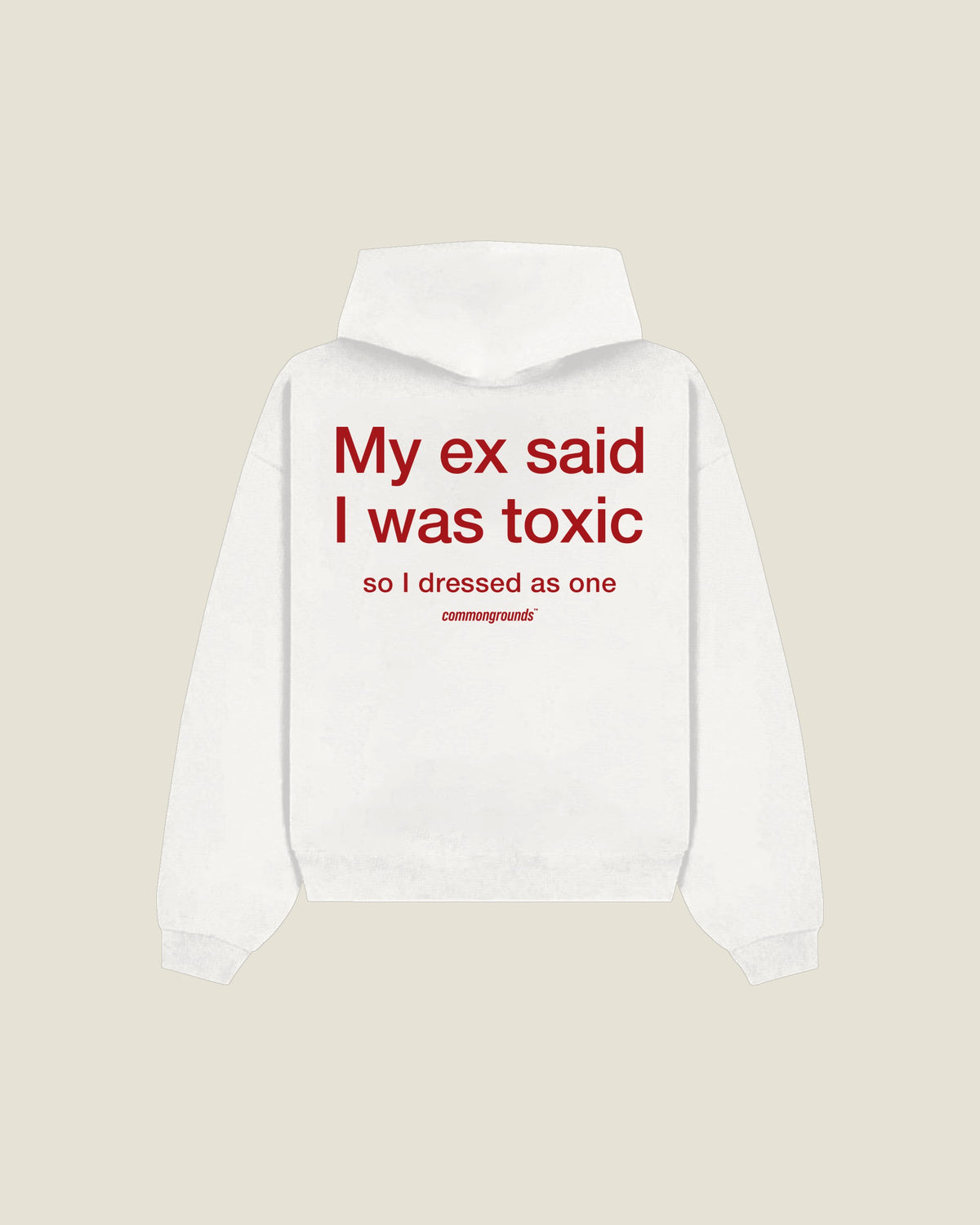 My Ex Said I Was Toxic So I Dressed As One Hoodie in white, back print
