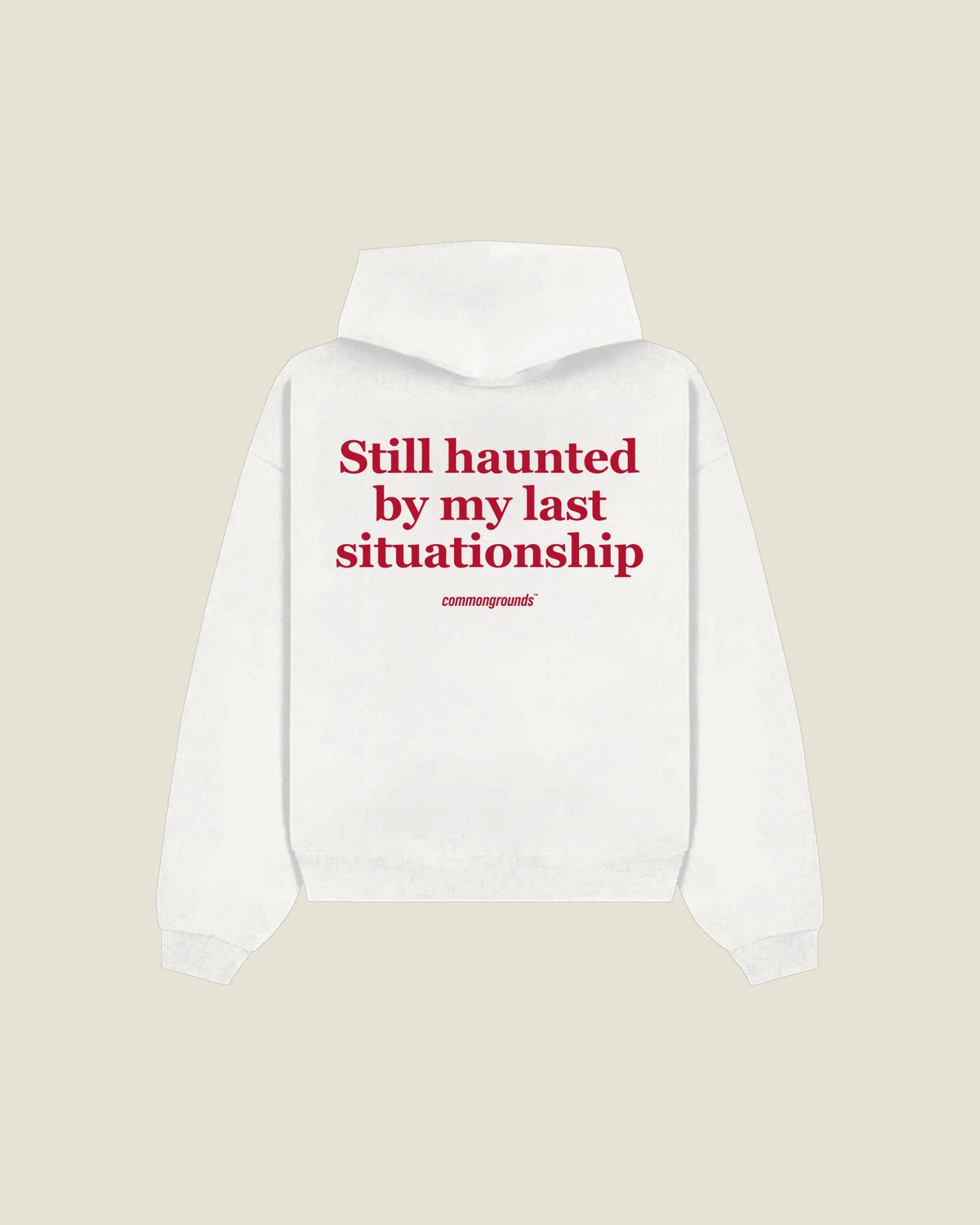 Still Haunted By My Last Situationship Hoodie in white, back print