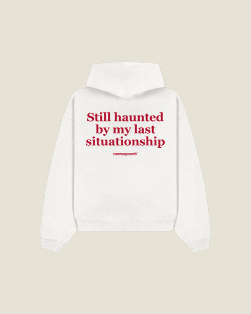 Still Haunted By My Last Situationship Hoodie in white, back print