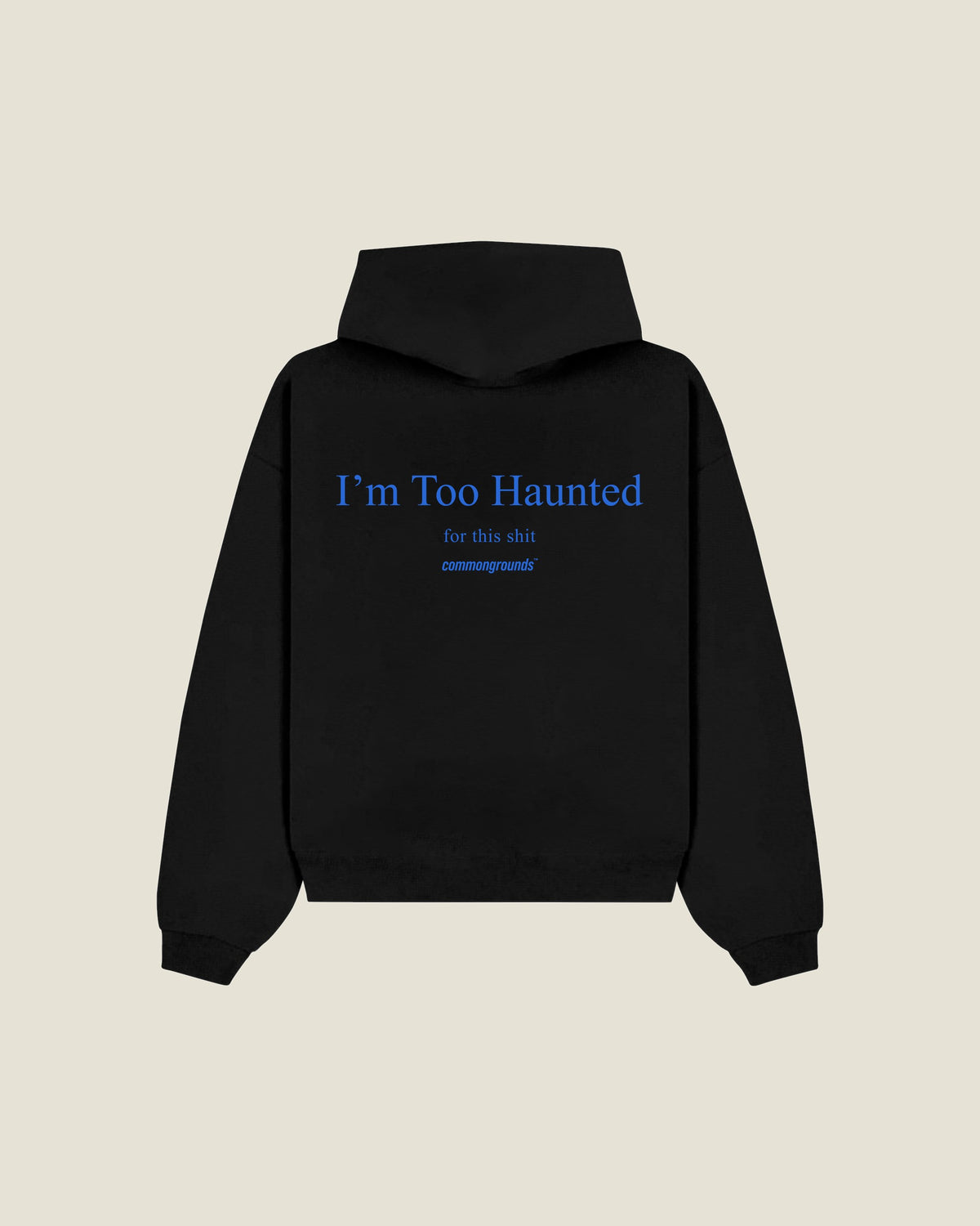I'm Too Haunted For This Shit Hoodie in black, back print
