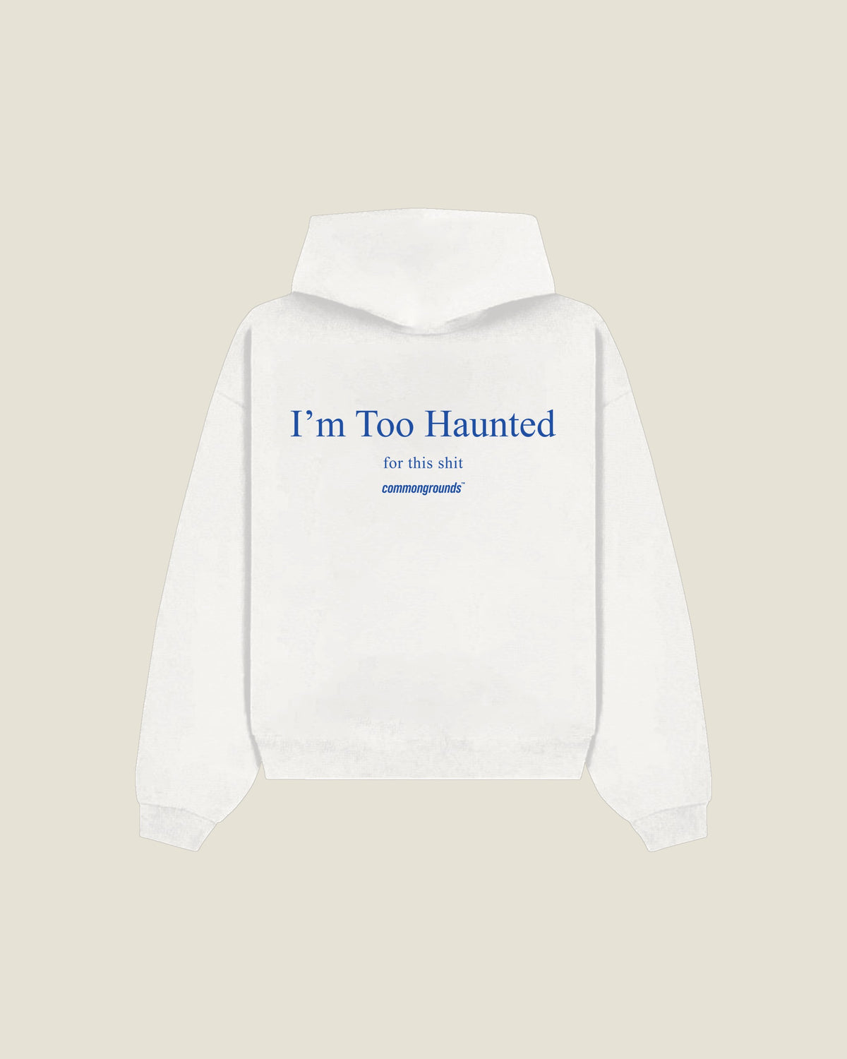 I'm Too Haunted For This Shit Hoodie in white, back print