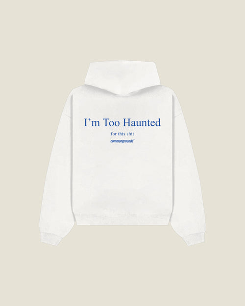 I'm Too Haunted For This Shit Hoodie in white, back print