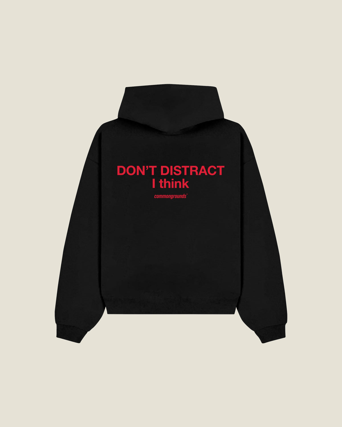 Don't Distract I Think Hoodie in black, back print