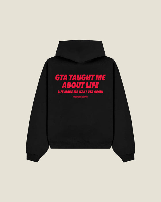 Gta Taught Me About Life Life Made Me Want Gta Again Hoodie