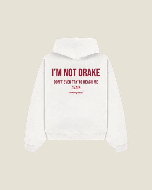I'm Not Drake Don't Ever Try To Reach Me Again Hoodie in white, back print