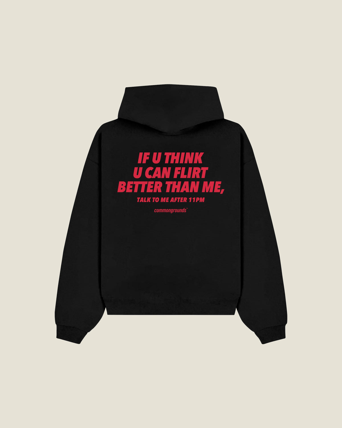 If U Think U Can Flirt Better Than Me, Talk To Me After 11pm Hoodie in black, back print