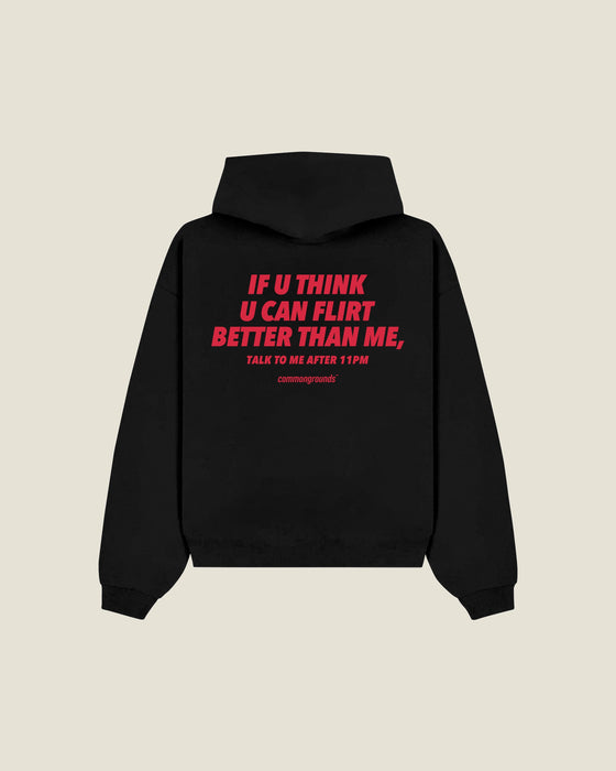 If U Think U Can Flirt Better Than Me, Talk To Me After 11pm Hoodie