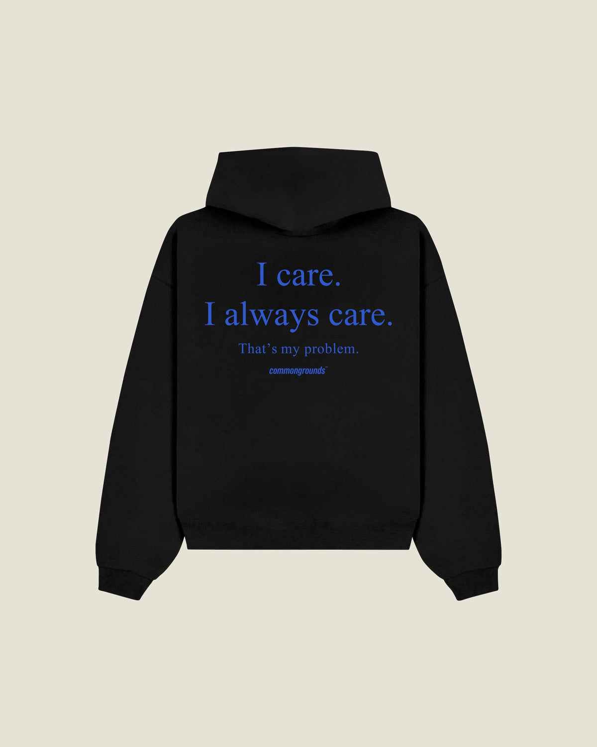 I Care. I Always Care. That's My Problem Hoodie in black, back print