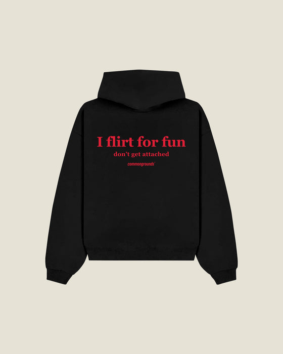 I Flirt For Fun Don't Get Attached Hoodie