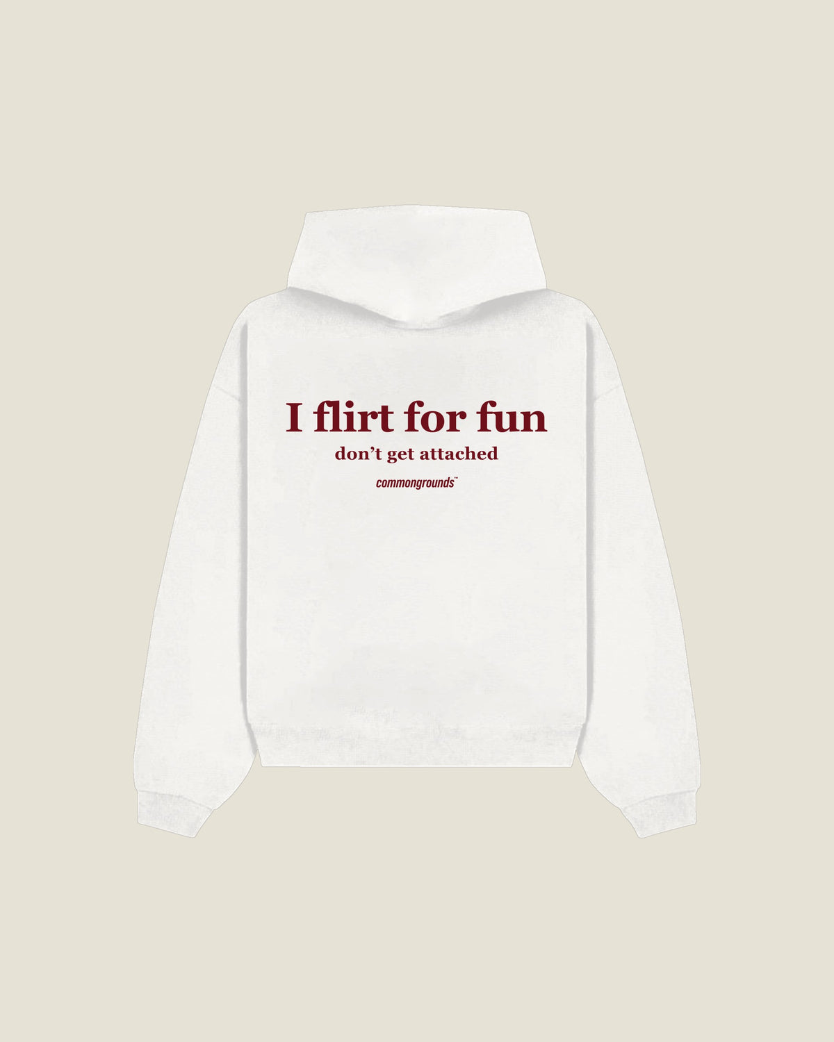 I Flirt For Fun Don't Get Attached Hoodie in white, back print