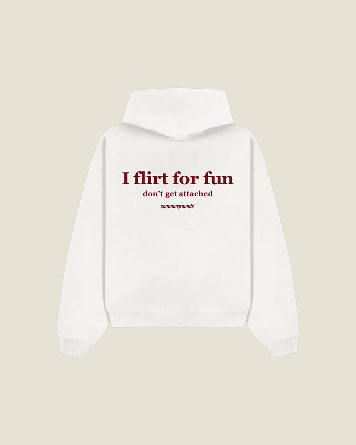 I Flirt For Fun Don't Get Attached Hoodie