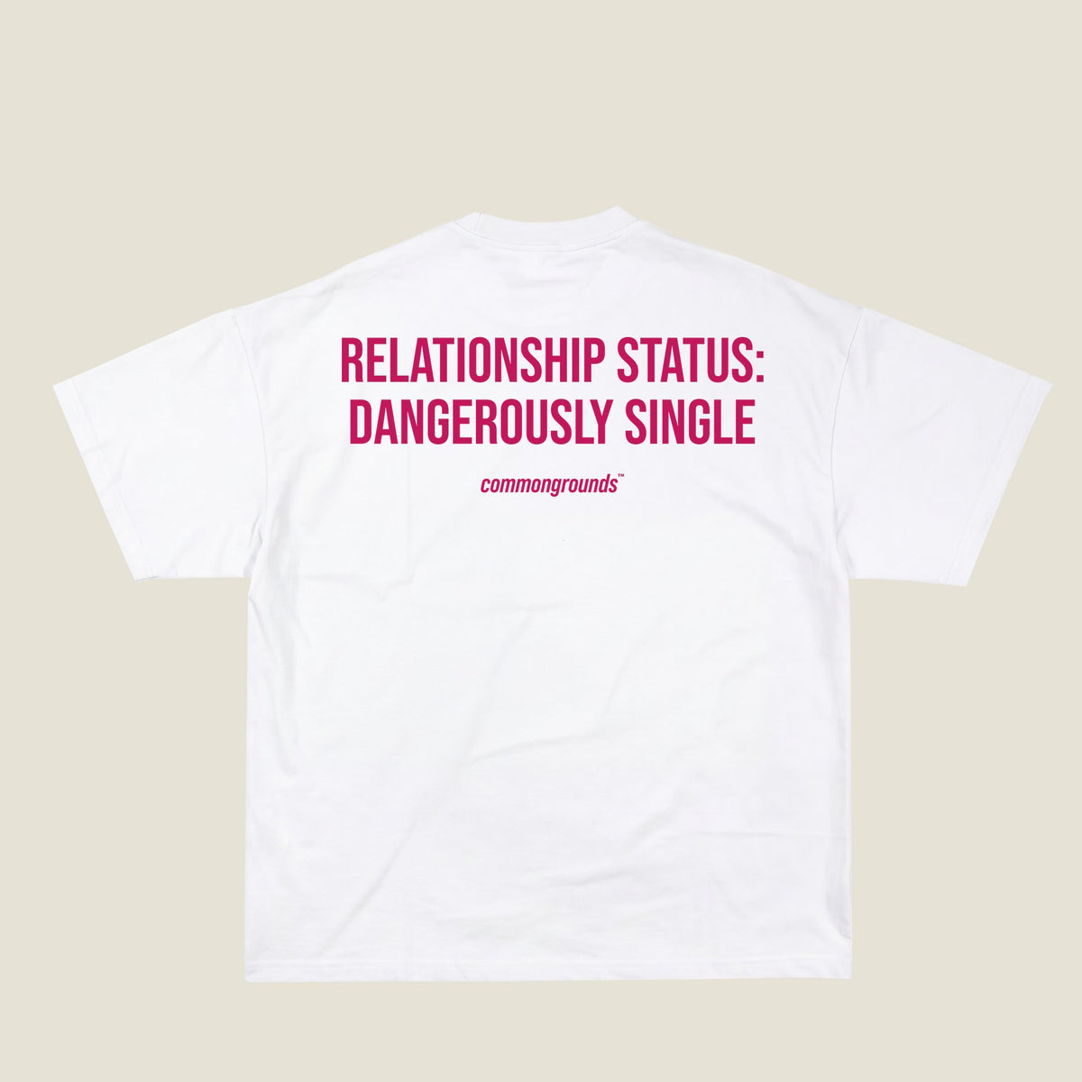 RELATIONSHIP STATUS: DANGEROUSLY SINGLE Tee in white, back print