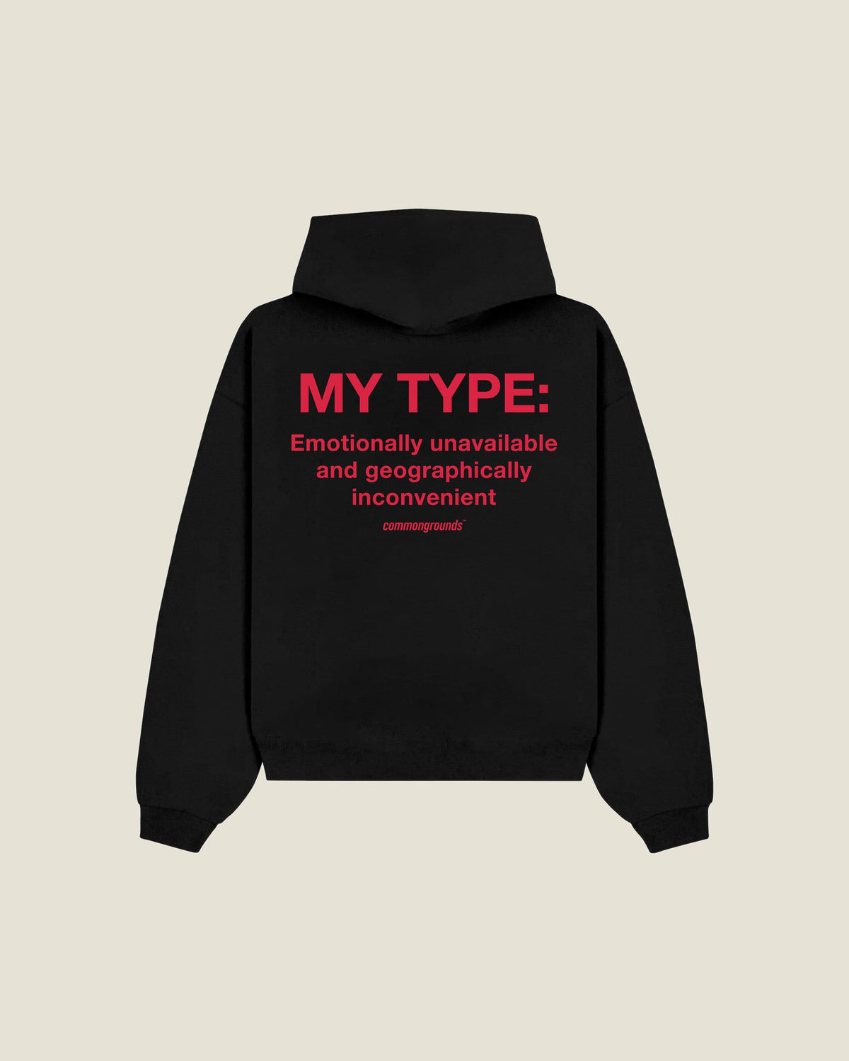 My Type: Emotionally Unavailable And Geographically Inconvenient Hoodie in black, back print