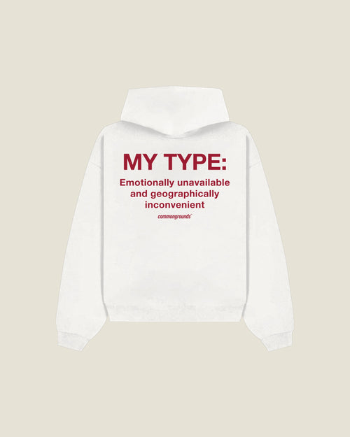 My Type: Emotionally Unavailable And Geographically Inconvenient Hoodie in white, back print