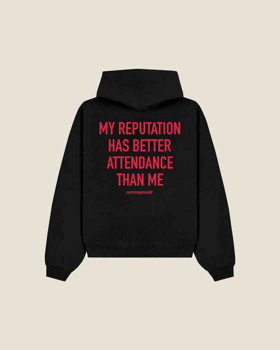 My Reputation Has Better Attendance Than Me Hoodie