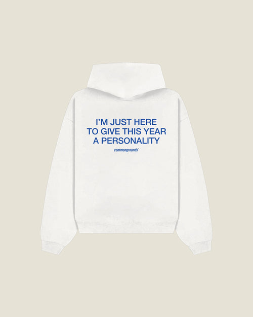 I'm Just Here To Give This Year A Personality Hoodie in white, back print