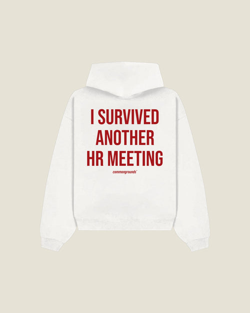 I Survived Another Hr Meeting Hoodie in white, back print