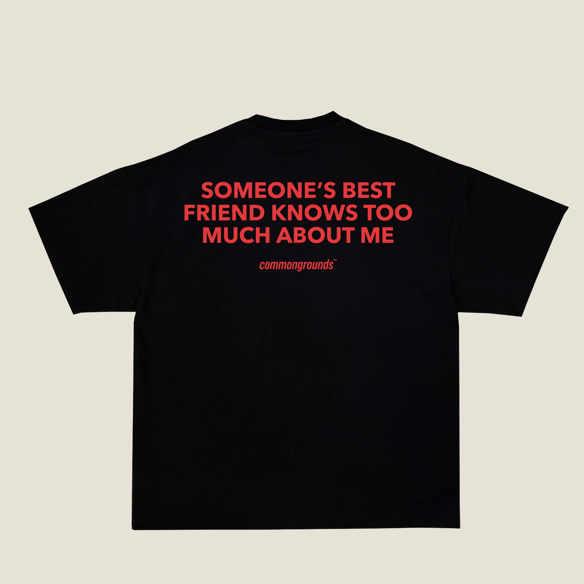 SOMEONE'S BEST FRIEND KNOWS TOO MUCH ABOUT ME Tee in black, back print