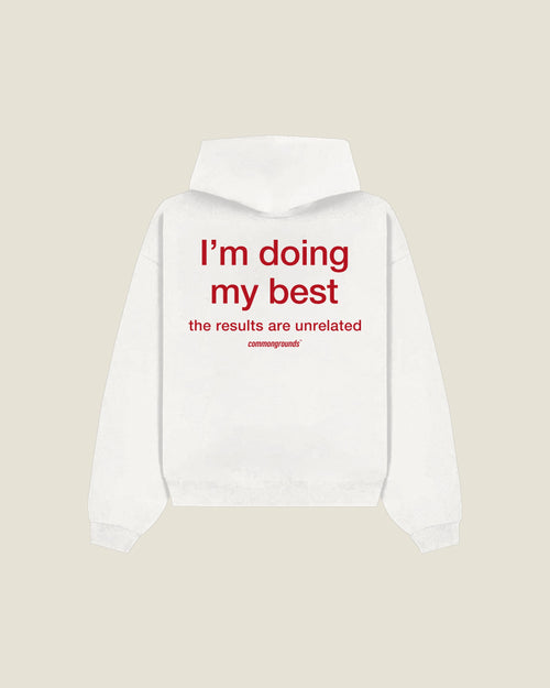I'm Doing My Best The Results Are Unrelated Hoodie in white, back print