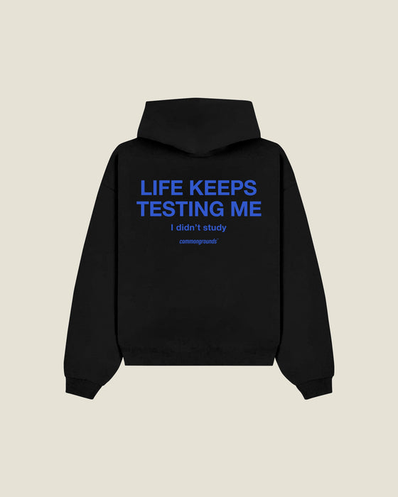 Life Keeps Testing Me I Didn't Study Hoodie