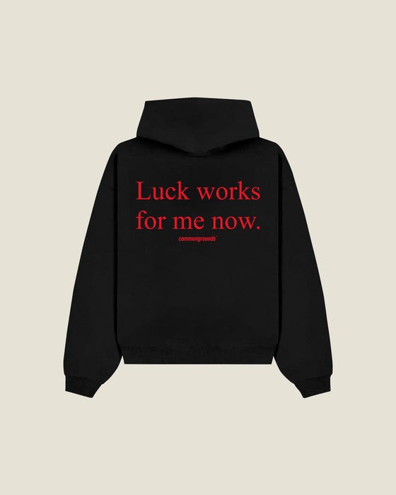 Luck Works For Me Now Hoodie