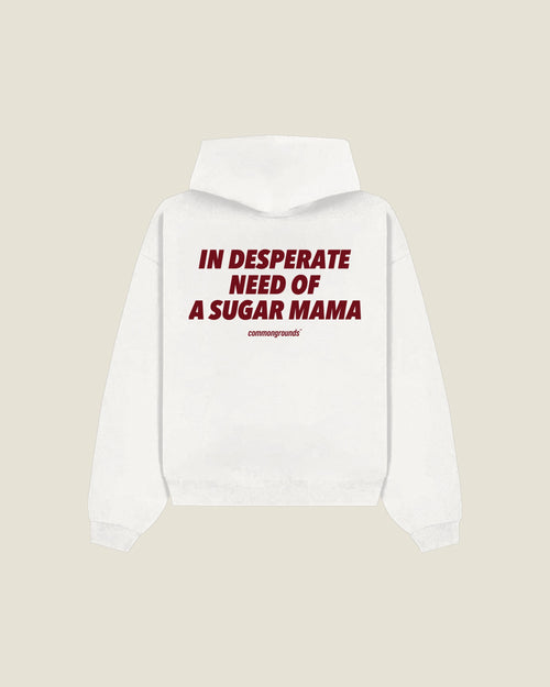In Desperate Need Of A Sugar Mama Hoodie in white, back print