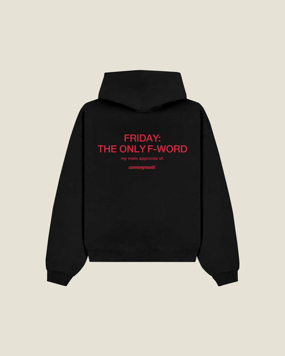 Friday: The Only F-word My Mom Approves Of Hoodie