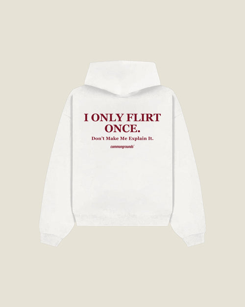 I Only Flirt Once. Don't Make Me Explain It Hoodie in white, back print