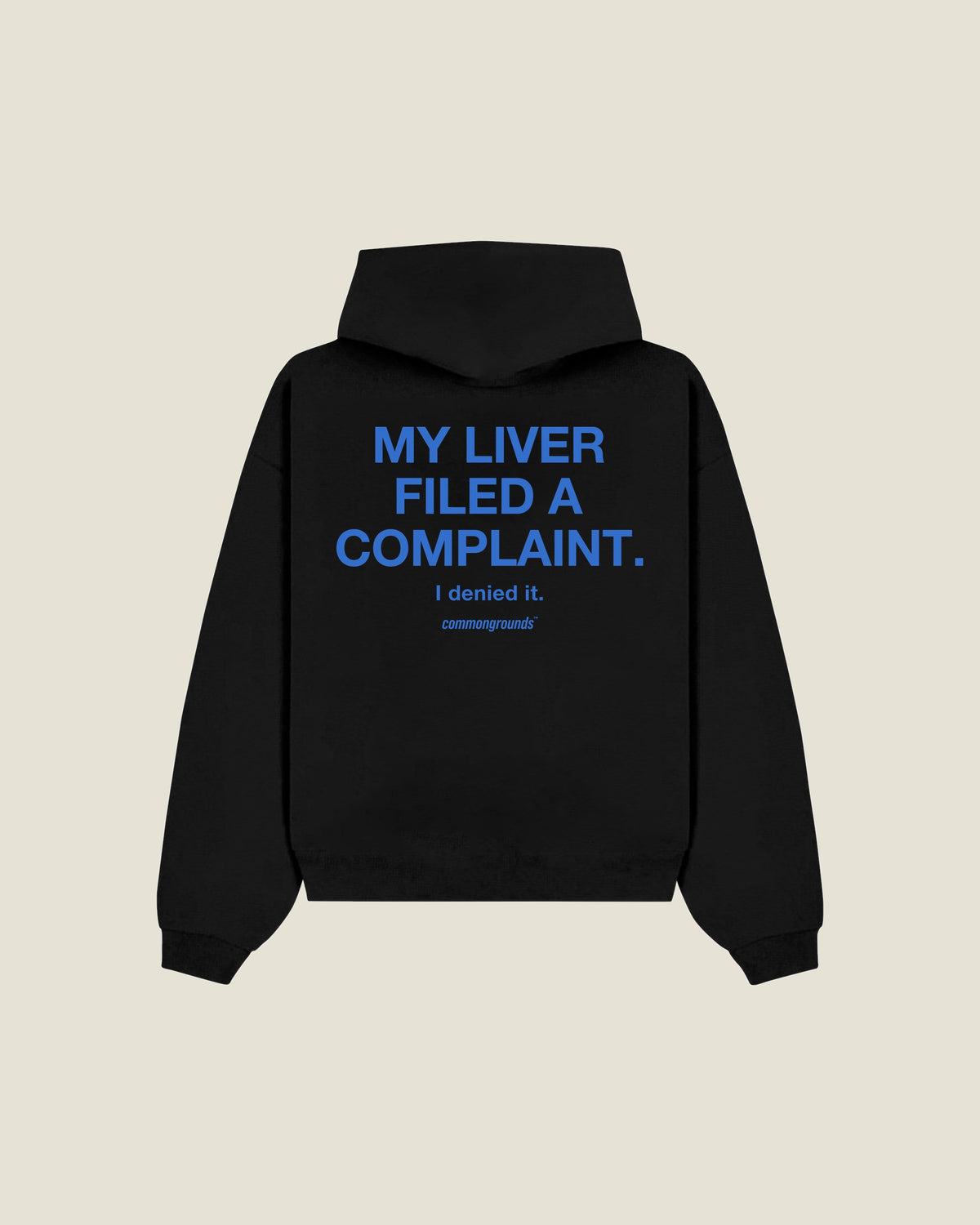 My Liver Filed A Complaint. I Denied It Hoodie in black, back print