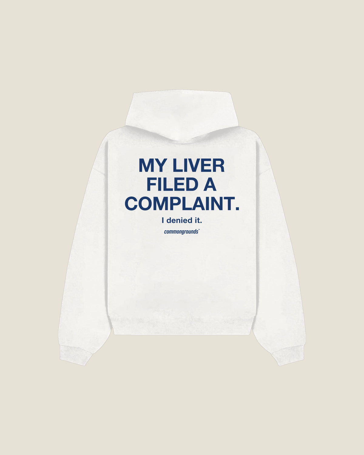 My Liver Filed A Complaint. I Denied It Hoodie in white, back print