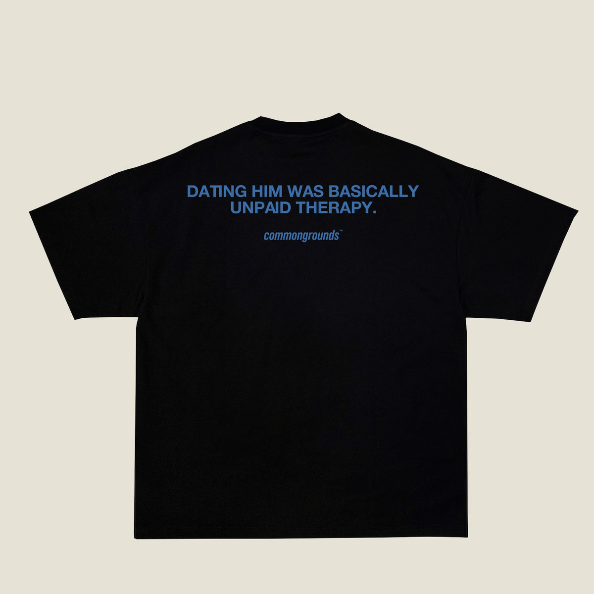 DATING HIM WAS BASICALLY UNPAID THERAPY Tee in black, back print