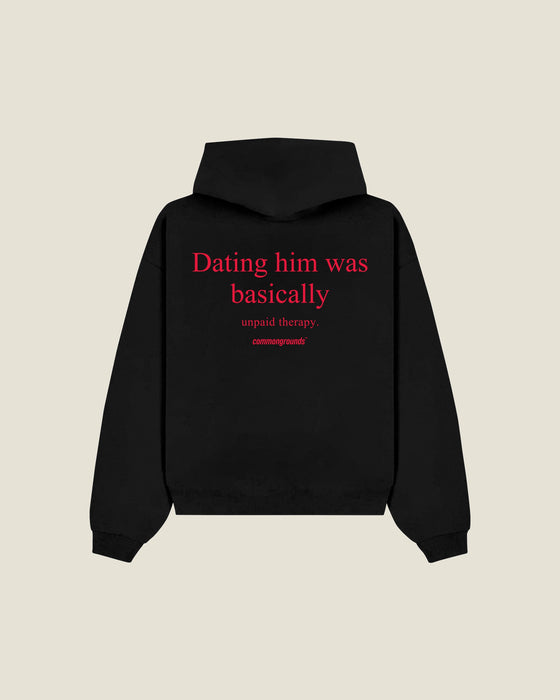 Dating Him Was Basically Unpaid Therapy Hoodie