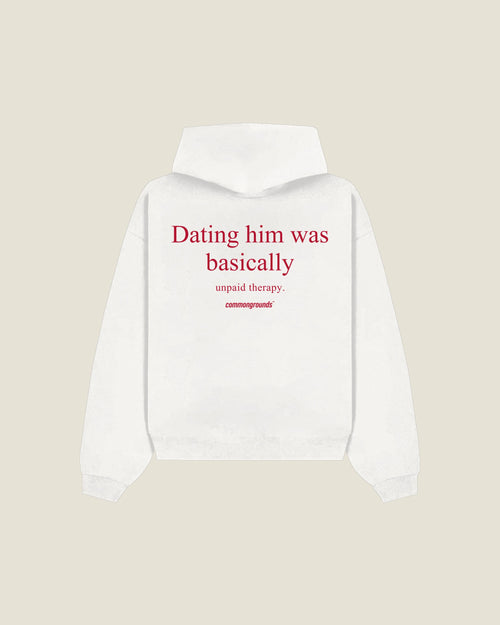 Dating Him Was Basically Unpaid Therapy Hoodie in white, back print